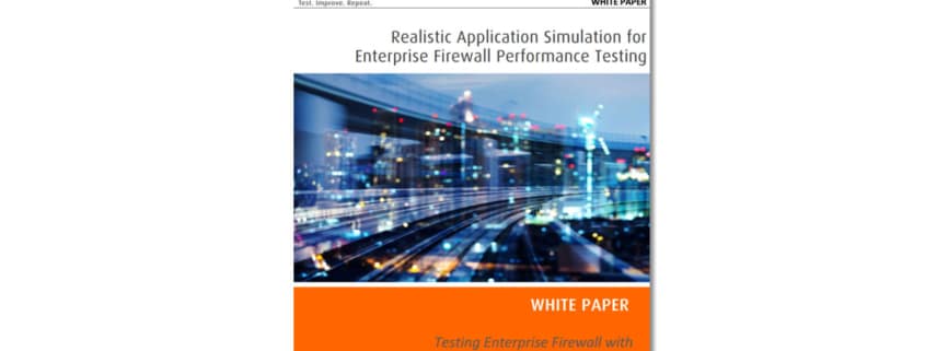 White paper : Realistic Application Simulation for Enterprise Firewall Performance Testing